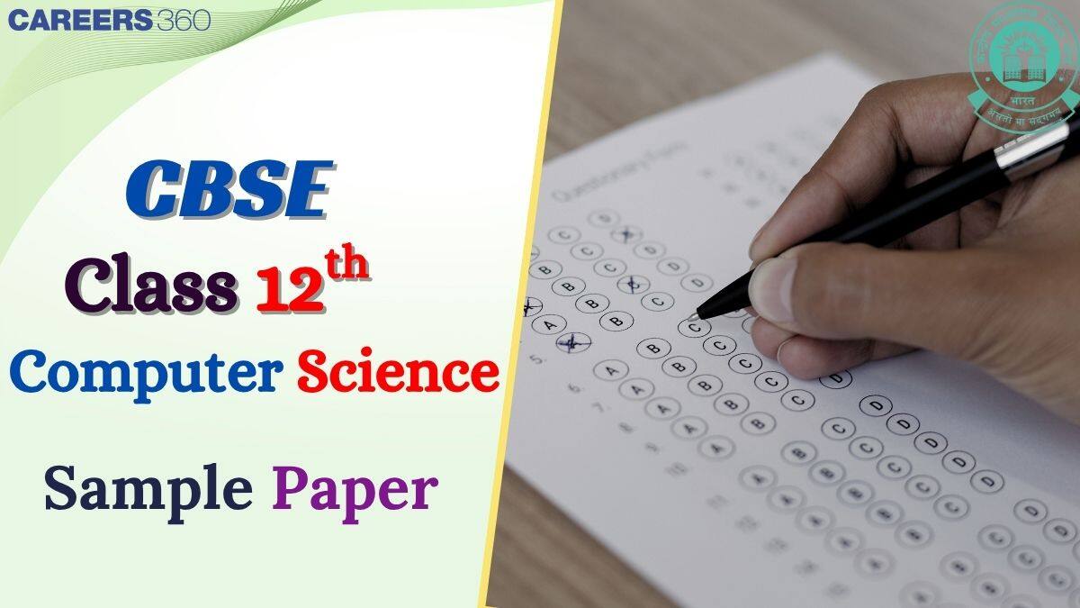 CBSE Class 12 Computer Science Sample Paper 2025-26 Out! Download 12th Computer Science SQP and MS PDF